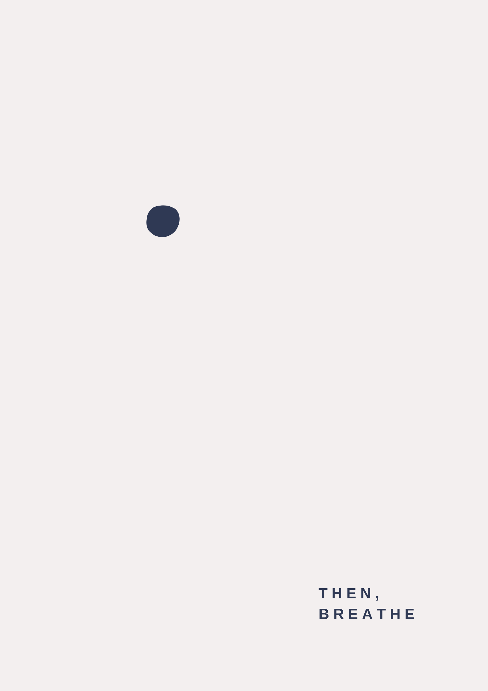 THEN, BREATH. (Poster (Verticale)) (2)